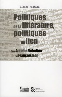 Politiques de la litterature, politiques du lien chez Antoine Volodine et François Bon