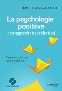 La psychologie positive pour apprendre à se relier à soi-même - exercices pratiques de bienveillance