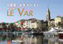 100 photos pour aimer le var