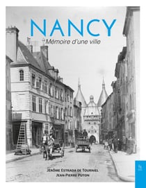 Nancy : Mémoire d'une ville