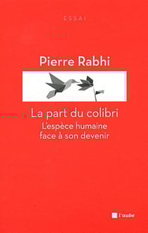 La part du colibri - l'espèce humaine face à son devenir
