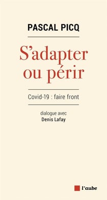 S'adapter ou périr - Covid-19 : faire front, dialogue avec Denis Lafay