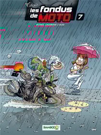 Les fondus de moto Tome 7