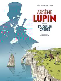 Arsène Lupin Tome 1 : L'aiguille creuse