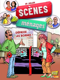 Scènes de ménages Tome 6 : dépasse les bornes !