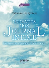 Pour vous mon journal intime - mes pensées, mes croyances, mes résultats