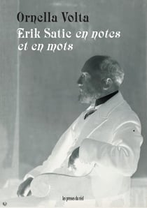 Erik Satie en notes et en mots