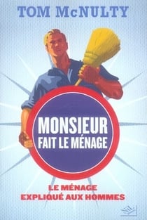 Monsieur fait le ménage - le ménage expliqué aux hommes