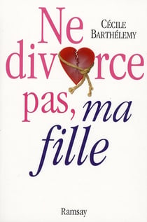 Ne divorce pas ma fille