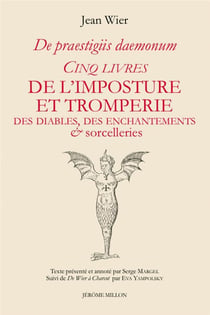Cinq livres de l'imposture et tromperie des diables, des enchantements et sorcelleries