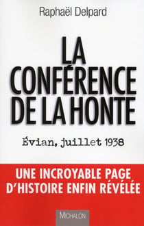 La conférence de la honte - Evian, juillet 1938