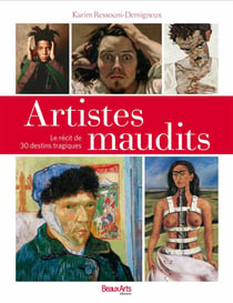 Artistes maudits, le récit de 30 destins tragiques