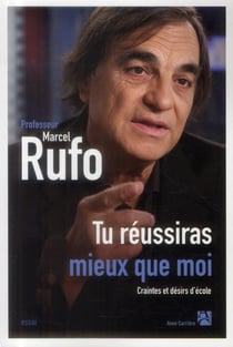 Tu réussiras mieux que moi - craintes et désirs d'école