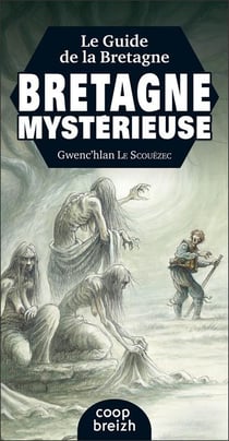 Le guide de la Bretagne mystérieuse (édition 2017)