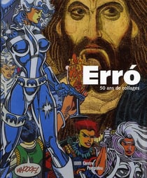 Erró - 50 ans de collage
