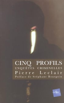 Cinq profils - enquetes criminelles
