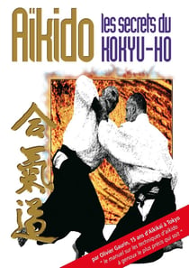 Aikido, les secrets du Kokyu-Ho