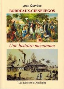 Bordeaux-Cienfuegos - une histoire méconnue