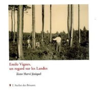 Emile vignes, un regard sur les landes