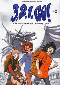 3, 2, 1 go Tome 2 : Les gardiens de l'eau de l'Ain