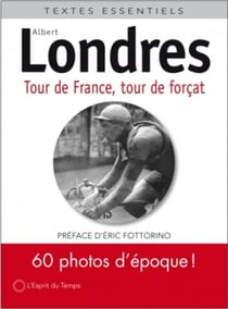 Tour de France, tour de forcat - version illustrée. 60 photos d'époque ! (2e édition)