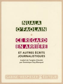 Ce regard en arrière - et autres écrits journalistiques