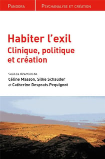 Habiter l'exil - clinique, politique et création