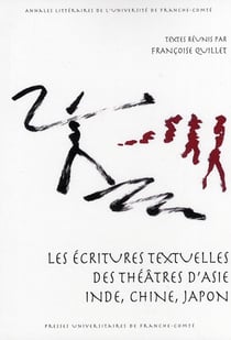 Les écritures textuelles des théâtres d'Asie - Inde, Chine, Japon