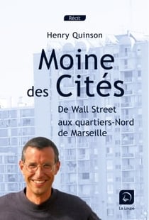 Moine des cités - de Wall Street aux quartiers-Nord de Marseille