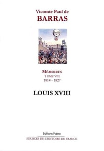 Mémoires. Tome 8 (1814-1827) Louis XVIII.