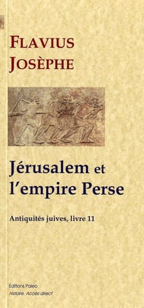 Antiquités juives Tome 11 - Jérusalem et l'empire perse