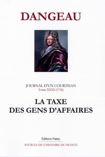 Journal d'un courtisan Tome 1 - (1716) la taxe des gens d'affaires