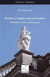 Rendre à Naples tous ses baisers - célébration d'une cité historique