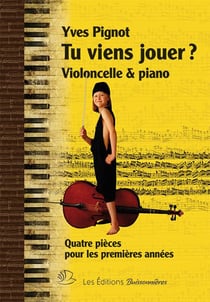 Tu viens jouer ? quatre pièces pour piano & violoncelle