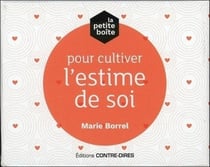 La petite boîte pour cultiver l'estime de soi