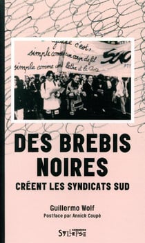 Les utopiques : des brebis noires créent les syndicats Sud