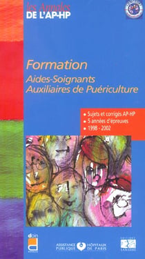 Formation aides-soignants et auxiliaires de puericulture (édition 2004)
