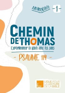 AnimaBible - chemin de Thomas : Expérimenter la bible avec les sens (psaume 119)