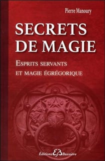 Secrets de magie - esprits servants et magie égrégorique