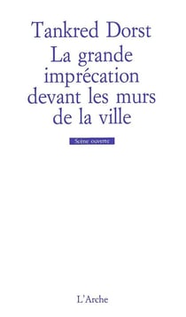 La grande imprecation devant les murs de la ville