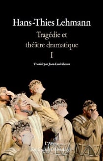 Tragédie et théâtre dramatique Tome 1