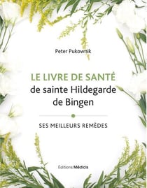 Le livre de santé de sainte Hildegarde