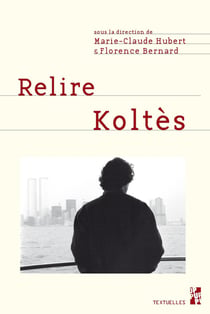 Relire Koltès