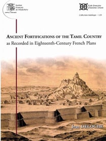 Ancient fortifications of the tamil country as recorded in eighteenth-century french plans