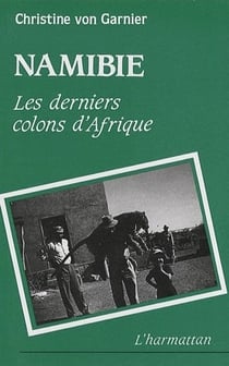Namibie - les derniers colons d'Afrique