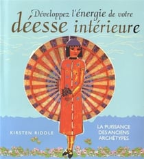Développez l'énergie de notre déesse intérieure - la puissance des anciens archétypes