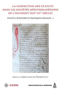 Statuts, écritures et pratiques sociales Tome 1 - la confection des statuts dans les sociétés méditerranéennes de l'Occident (XIIe-XVe siècle)