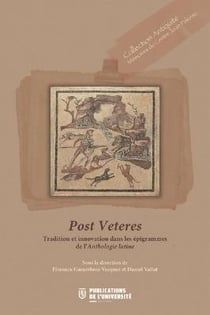 Post veteres - les épigrammes de l'anthologie entre tradition et innovation