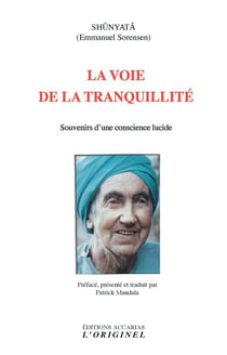 La voie de la tranquillité - souvenirs d'une conscience lucide