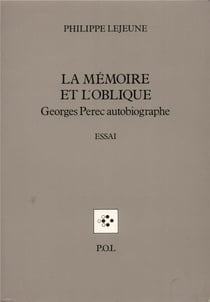 La mémoire et l'oblique - Georges Perec autobiographe